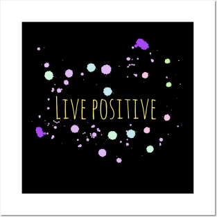 Live Positive Posters and Art